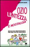 Ozio Lentezza e Nostalgia