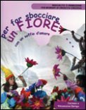 Per far Sbocciare un Fiore