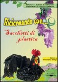 Ricicreando con ... Sacchetti di Plastica + CD