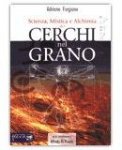 Scienza, Mistica e Alchimia dei Cerchi nel Grano