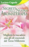 I Segreti della Nuova Aromaterapia