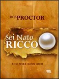 Bob Proctor, Sei Nato Ricco