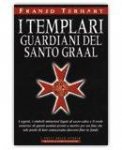 I Templari Guardiani del Santo Graal
