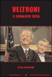 Veltroni - Il Cavaliere Rosa