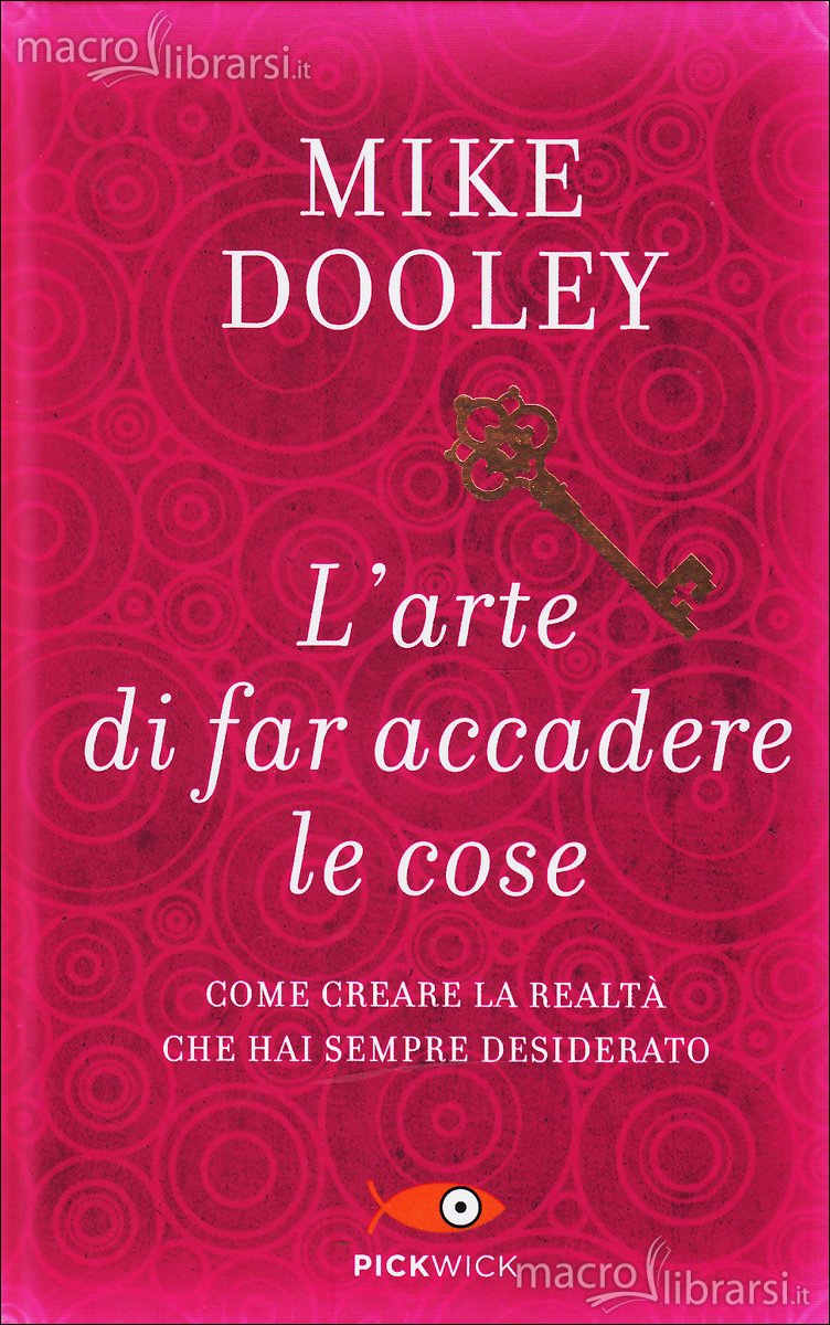 L'Arte di far Accadere le Cose Libro Mike Dooley L'Arte di far Accadere le Cose Libro Mike Dooley