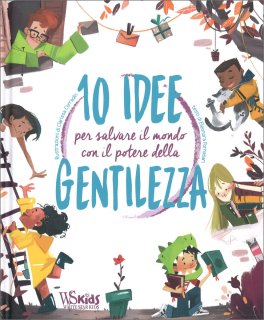 10 Idee per Salvare il Mondo con il Potere della Gentilezza — Libro - 1