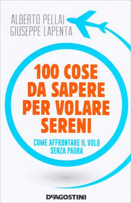 100 Cose da Sapere per Volare Sereni — Libro - 1