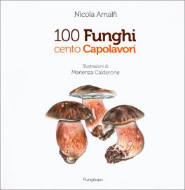 100 Funghi Cento Capolavori — Libro - 1