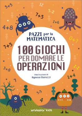 100 Giochi per Domare le Operazioni — Libro - 1