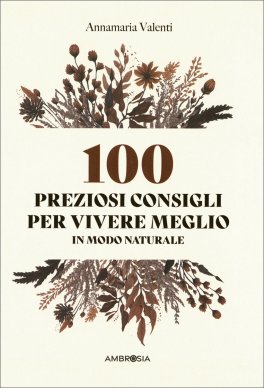 100 Preziosi Consigli per Vivere Meglio in Modo Naturale — Libro - 1