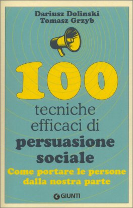 100 Tecniche Efficaci di Persuasione Sociale — Libro - 1