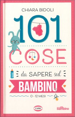 101 Cose da Sapere sul Bambino 0-12 Mesi — Libro - 1