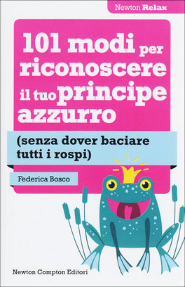 101 Modi per Riconoscere il tuo Principe Azzurro  — Libro - 1