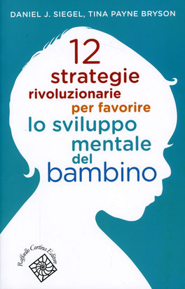 12 Strategie Rivoluzionarie per Favorire lo Sviluppo Mentale del Bambino  — Libro - 1