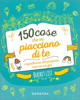 150 Cose che Mi Piacciono di Te — Libro - 1