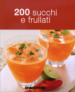 200 Succhi e Frullati  — Libro - 1