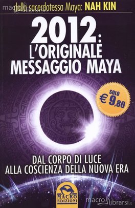 2012 l'Originale Messaggio Maya  — Libro - 1