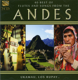 40 Best of Flutes and Songs from the Andes 