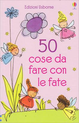 50 Cose da Fare con le Fate