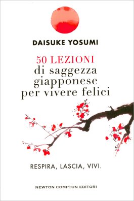 50 Lezioni di Saggezza Giapponese per Vivere Felici — Libro - 1