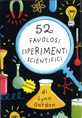 52 Favolosi Esperimenti Scientifici - 1