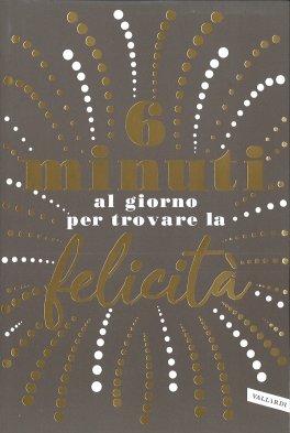 6 Minuti al Giorno per Trovare la Felicità — Libro - 1