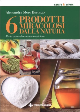 6 Prodotti Miracolosi dalla Natura per la Casa e il Benessere Quotidiano — Libro - 1