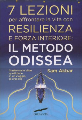 7 Lezioni per Affrontare la Vita con Resilienza e Forza: il Metodo Odissea — Libro - 1