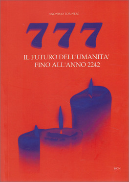 777 - IL FUTURO DELL'UMANITà FINO ALL'ANNO 2242 — MANUALI PER LA DIVINAZIONE
di Anonimo Torinese

