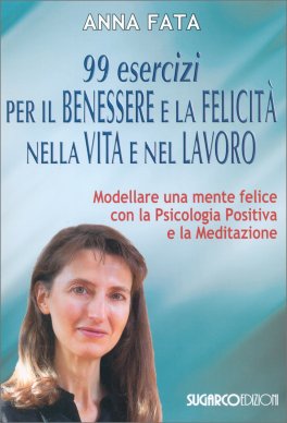99 Esercizi per il Benessere e la Felicità nella Vita e nel Lavoro — Libro - 1