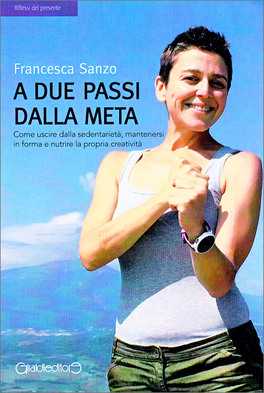 A Due Passi dalla Meta — Libro - 1