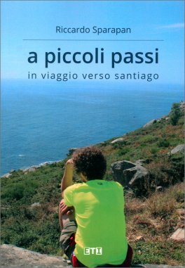 A Piccoli Passi - In Viaggio verso Santiago — Libro - 1