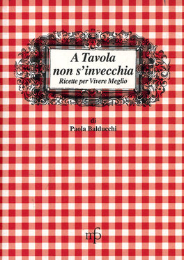 A Tavola non s'Invecchia  — Libro - 1