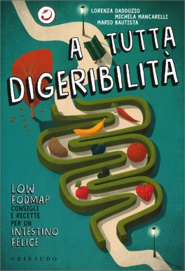 A tutta Digeribilità - Low FODMAP — Libro - 1