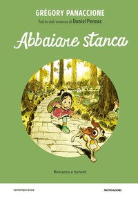 Abbaiare Stanca Il Romanzo A Fumetti Da Daniel Pennac