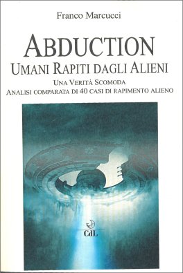 Abduction. Umani Rapiti dagli Alieni — Libro - 1