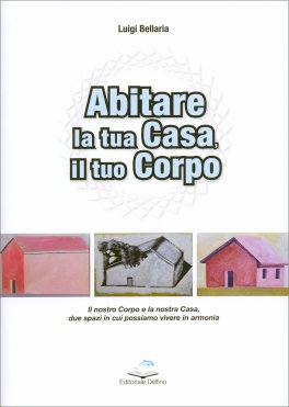 Abitare la Tua Casa, il Tuo Corpo — Libro - 1