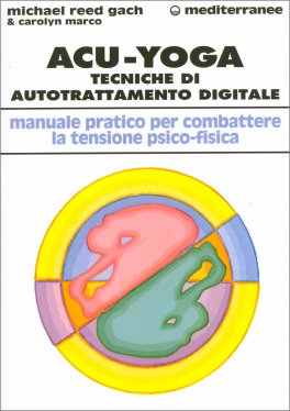 Acu-Yoga. Tecniche di Autotrattamento Digitale — Libro - 1