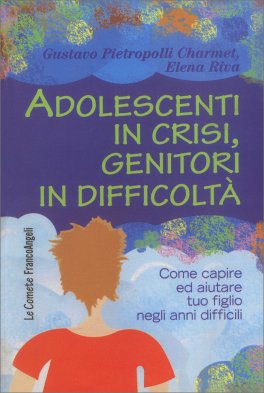 Adolescenti in Crisi, Genitori in Difficoltà — Libro - 1