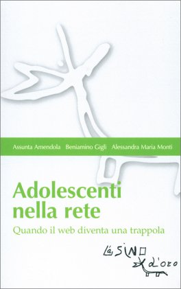 Adolescenti nella Rete - Quando il Web Diventa una Trappola — Libro - 1