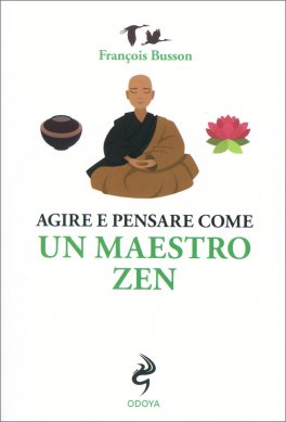 Agire e Pensare come un Maestro Zen — Libro - 1