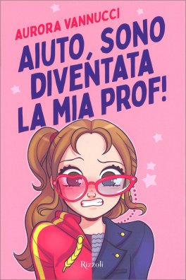 Aiuto, Sono Diventata la Mia Prof! — Libro - 1