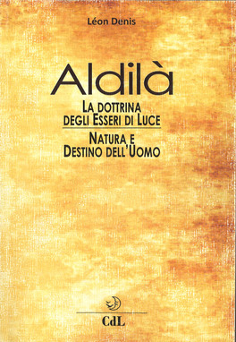 ALDILà
La dottrina degli esseri di luce
di Léon Denis

