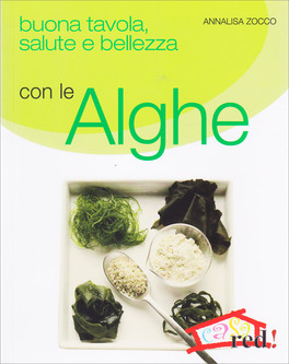Buona Tavola, Salute e Bellezza con le Alghe — Libro - 1