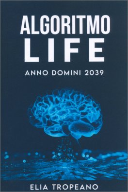 Algoritmo Life: Anno Domini 2039 — Libro - 1
