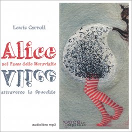Alice nel Paese delle Meraviglie + Alice attraverso lo Specchio — Audiolibro - 1