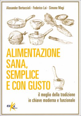 Alimentazione Sana, Semplice e con Gusto — Libro - 1