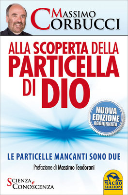 Alla Scoperta della Particella di Dio  — Libro - 1