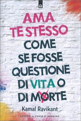 Ama Te Stesso come se fosse Questione di Vita o di Morte — Libro - 1