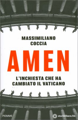 AMEN
L'inchiesta che ha cambiato il Vaticano
di Massimiliano Coccia

